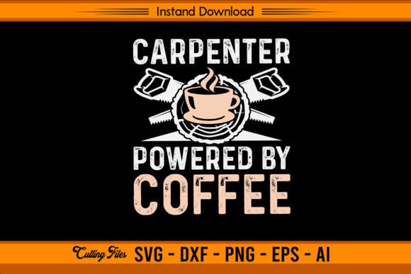 Carpenter Powered by Coffee