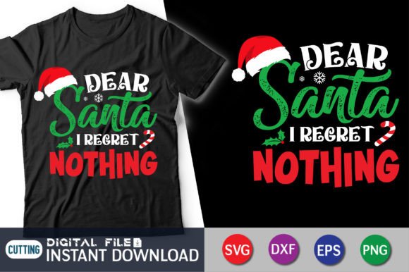 Dear Santa I Regret Nothing T-Shirt