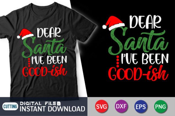 Dear Santa I've Been Good-ish Christmas