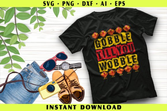 Gobble Till You Wobble - Thanksgiving