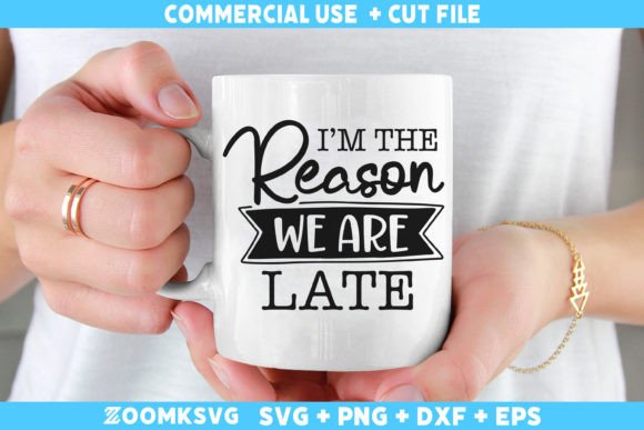 I m the Reason We Are Late SVG