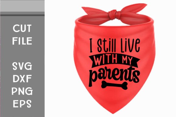 I Still Live with My Parents Svg Cut Fil